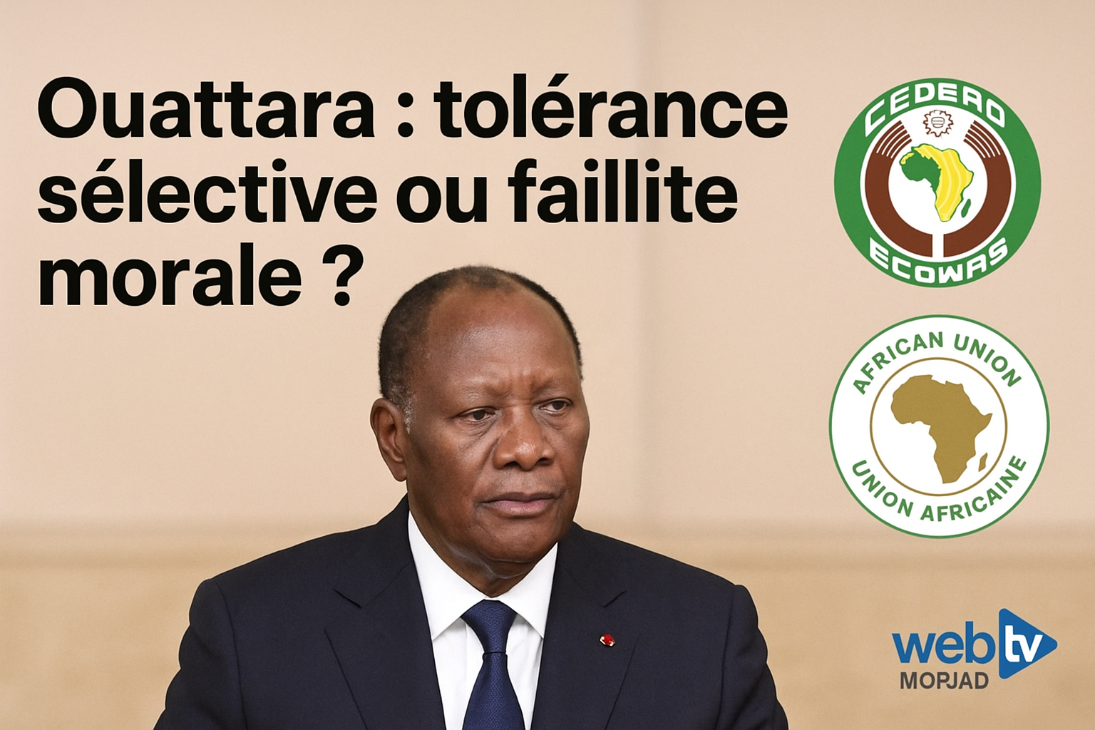 « CEDEAO et Union africaine face au test Ouattara : tolérance sélective ou faillite morale ? »